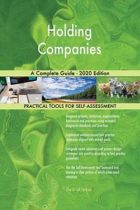 Holding Companies A Complete Guide - 2020 Edition