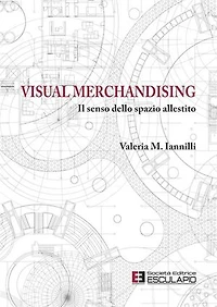 Visual Merchandising. Il senso dello spazio allestito