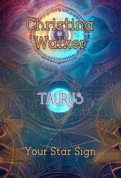 Your Star Sign - Taurus - Christina Walker