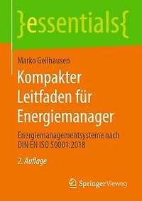 Kompakter Leitfaden für Energiemanager: Energiemanagementsysteme nach DIN EN ISO 50001:2018