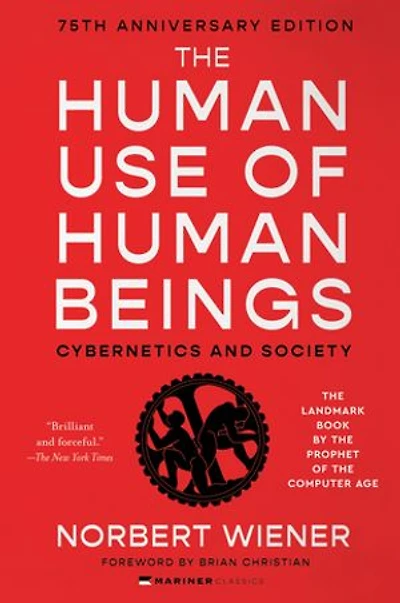 The Human Use of Beings: Cybernetics and Society