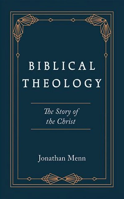 Biblical Theology: The Story of the Christ
