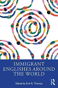 Immigrant Englishes Around the World