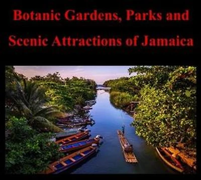 Botanic Gardens, Parks and Scenic Attractions of Jamaica