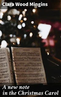 A new note in the Christmas Carol: Rediscovering Redemption and Generosity: A Modern Take on a Classic Christmas Tale