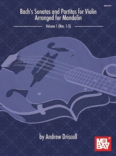 Bach's Sonatas and Partitas for Solo Violin Arranged for Mandolin