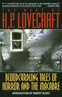 Bloodcurdling Tales of Horror and The Macabre: Best H. P. Lovecraft