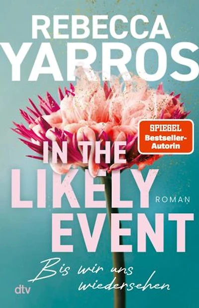 In the Likely Event – Bis wir uns wiedersehen: Ein mitreißender Liebesroman der Bestsellerautorin voller intensiver Gefühle, dramatischer Wendungen und einer Schicksalsverbindung, die alles verändert