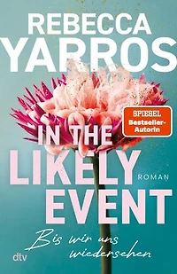 In the Likely Event – Bis wir uns wiedersehen: Ein mitreißender Liebesroman der Bestsellerautorin voller intensiver Gefühle, dramatischer Wendungen und einer Schicksalsverbindung, die alles verändert