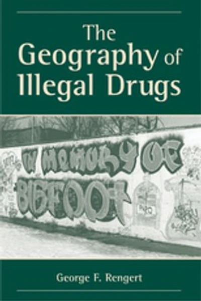 The Geography OF ILLEGAL Drugs: GEOG DRUGS PB