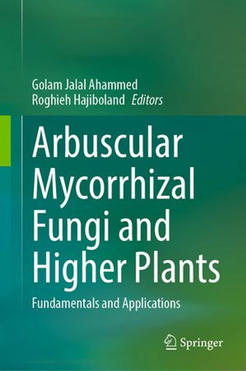 Arbuscular Mycorrhizal Fungi and Higher Plants: Fundamentals Applications