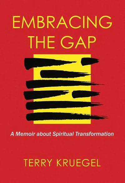 Embracing the Gap: A Memoir about Spiritual Transformation