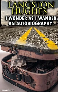I Wonder as I Wander: An Autobiography. Illustrated