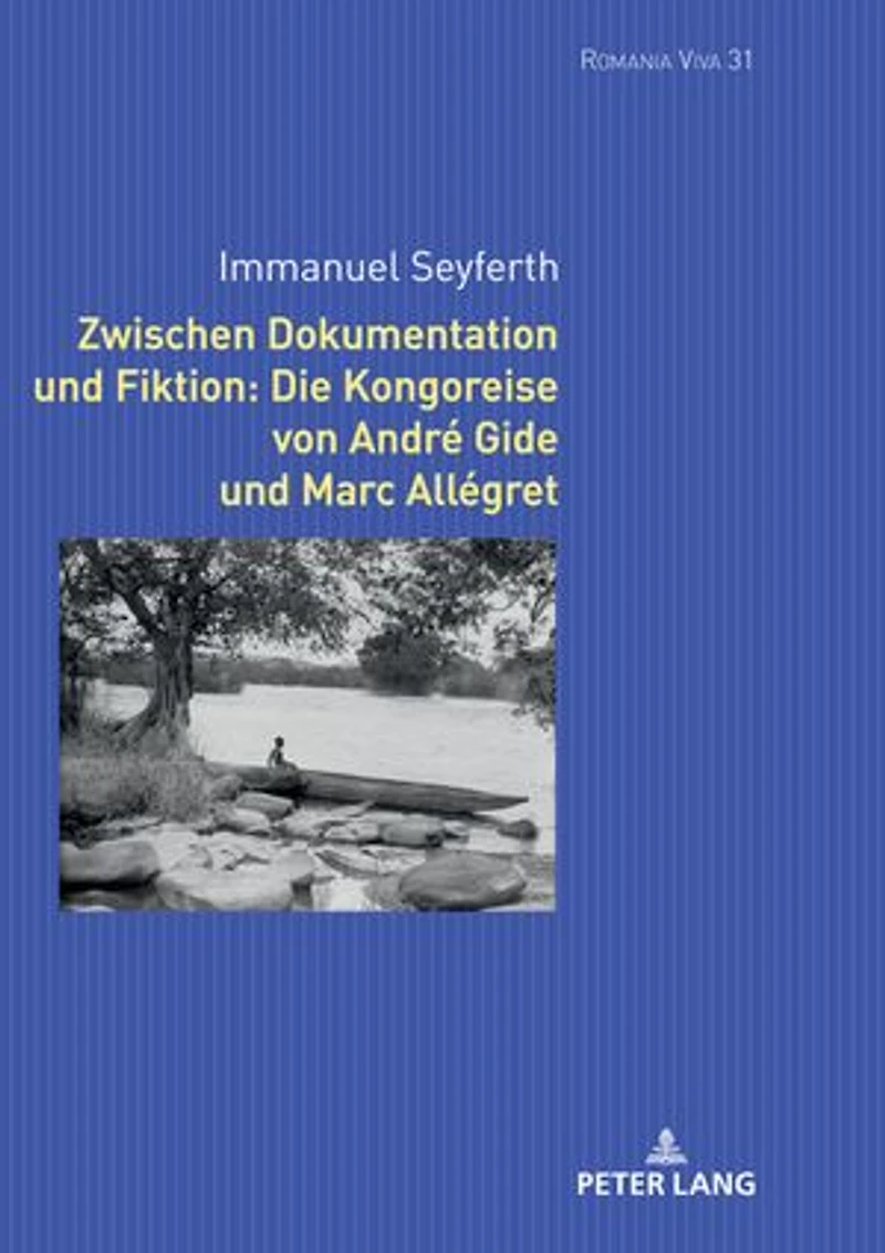 Zwischen Dokumentation und Fiktion: Die Kongoreise von André Gide Marc Allégret