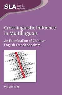 Crosslinguistic Influence Multilinguals: An Examination of Chinese-English-French Speakers