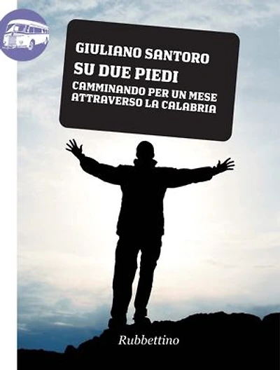 Su due piedi: Camminando per un mese attraverso la Calabria