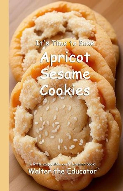 It's Time to Bake Apricot Sesame Cookies