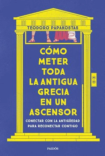 Cómo meter toda la Antigua Grecia en un ascensor: Conectar con la antigüedad para reconectar contigo