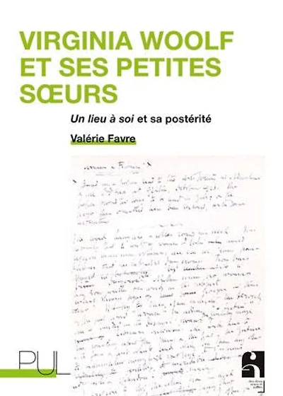 Virginia Woolf et ses petites sœurs: Un livre à soi et sa postérité