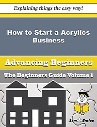 How to Start a Acrylics Business (Beginners Guide)
