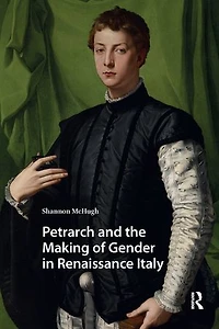 Petrarch and the Making of Gender Renaissance Italy