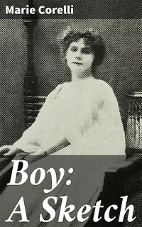 Boy: A Sketch: Enriched edition. A Tale of Survival and Struggle in Victorian London
