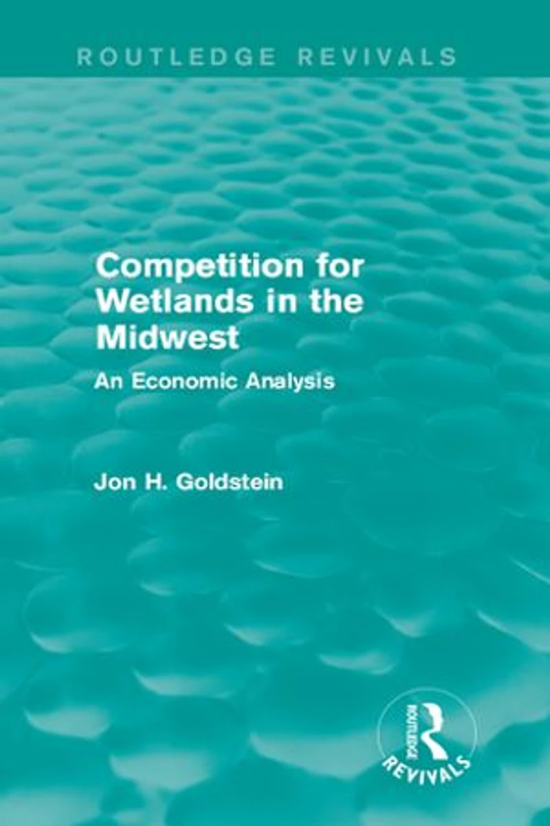Competition for Wetlands the Midwest: An Economic Analysis