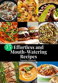 "15 Effortless and Mouth-watering Recipes"
