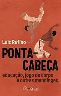 Ponta-cabeça: educação, jogo de corpo e outras mandingas