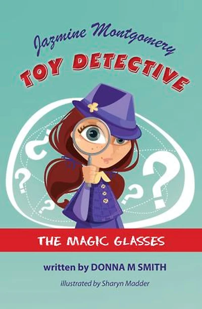 Jazmine Montgomery Toy Detective The Magic Glasses