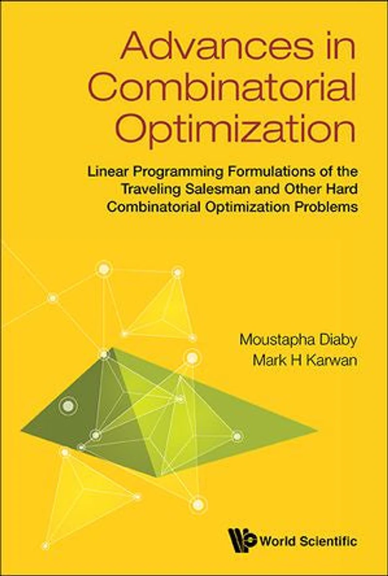 Advances Combinatorial Optimization: Linear Programming Formulations Of The Traveling Salesman And Other Hard Optimization Problems