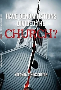 Have Denominations Divided the Church?
