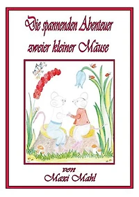 Die grossen Abenteuer zweier kleiner Mäuse