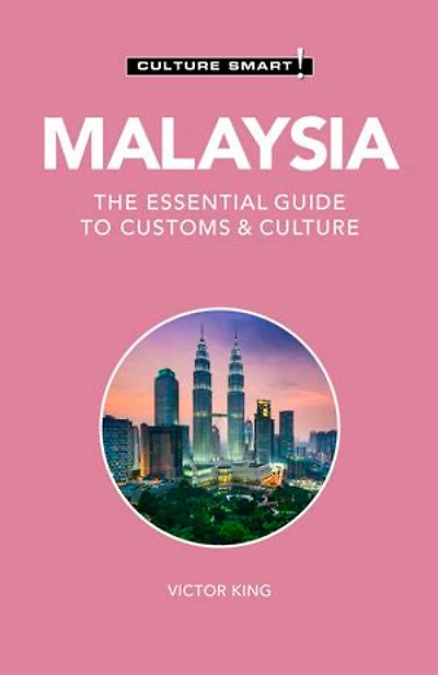 Malaysia - Culture Smart!: The Essential Guide To Customs &