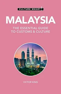 Malaysia - Culture Smart!: The Essential Guide To Customs &