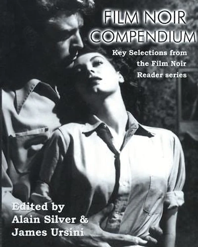 Film Noir Compendium: Key Selections From The Reader Series