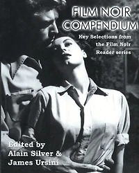 Film Noir Compendium: Key Selections From The Reader Series