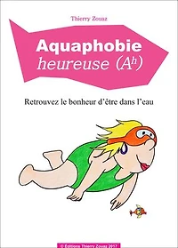 Aquaphobie heureuse: Retrouvez le bonheur d’être dans l’eau
