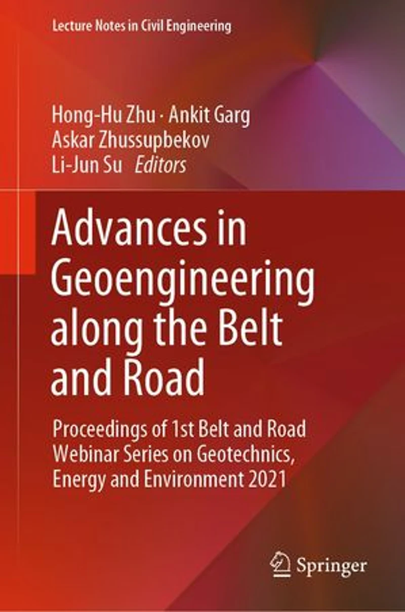 Advances Geoengineering along the Belt and Road: Proceedings of 1st Road Webinar Series on Geotechnics, Energy Environment 2021
