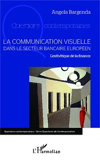La communication visuelle dans le secteur bancaire européen: L'esthétique de la finance