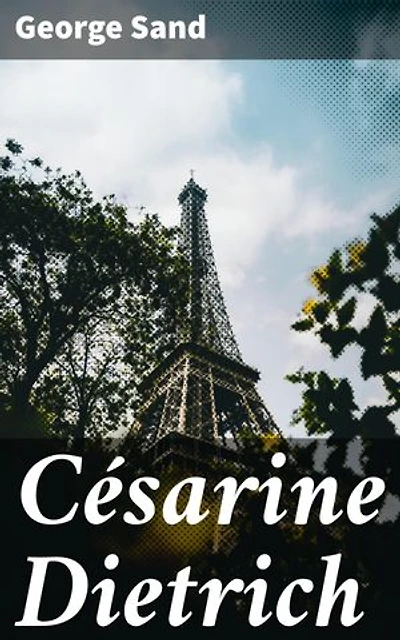 Césarine Dietrich: Passion, liberté et tragédie dans le monde artistique du XIXe siècle en France