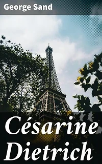 Césarine Dietrich: Passion, liberté et tragédie dans le monde artistique du XIXe siècle en France