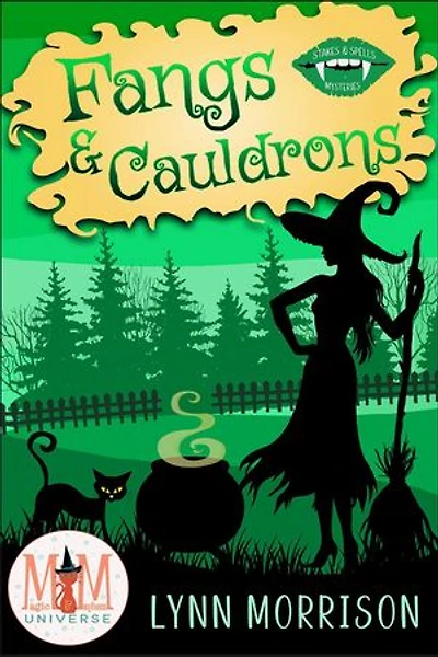 Fangs and Cauldrons: Magic and Mayhem Universe: Stakes and Spells Mysteries, #3