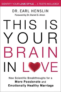 This is Your Brain Love: New Scientific Breakthroughs for a More Passionate and Emotionally Healthy Marriage