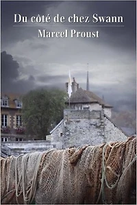 Du côté de chez Swann: À la recherche du temps perdu