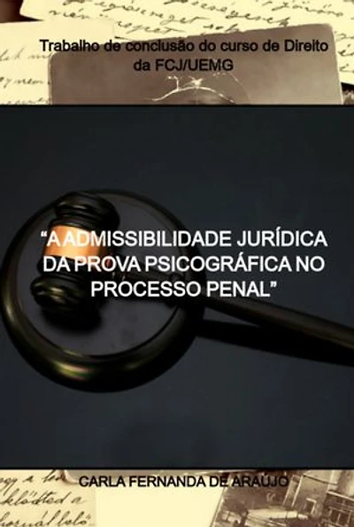 "a Admissibilidade Jurídica Da Prova Piscográfica No Processo Penal"