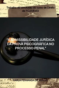 "a Admissibilidade Jurídica Da Prova Piscográfica No Processo Penal"