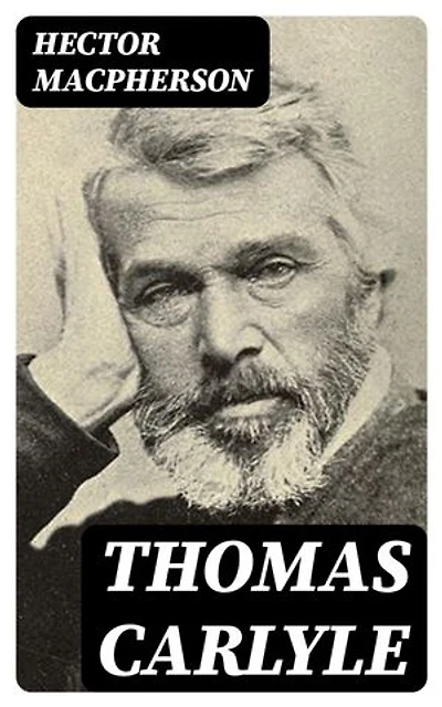 Thomas Carlyle: Enriched edition.