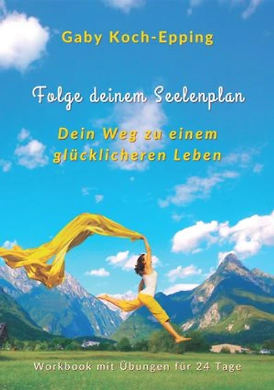 Folge deinem Seelenplan - Dein Weg zu einem glücklicheren Leben: Workbook mit täglichen Meditationen, Übungen, Ritualen und Platz für deine Notizen