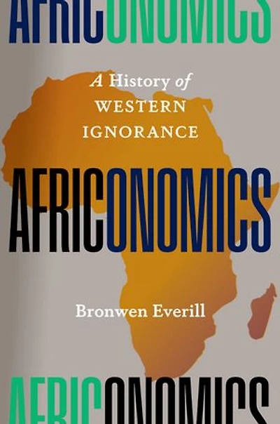 Africonomics: A History of Western Ignorance
